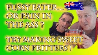 Sweet Corn Fritters recipe for fussy eaters Ep 16 quotJust Eat Itquot with Two Aussie Dads [upl. by Arted646]