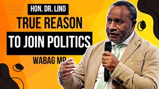 Wabag MP Dr Lino Moses Reveals the REAL Reason He Joined PNG Politics [upl. by Farmann476]