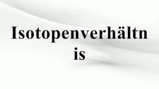 Isotopenverhältnis [upl. by Arlin684]