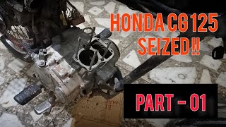 Honda CG 125 ENGINE TEAR DOWN  PART 1  SEIZED ENGINE [upl. by Gustaf]