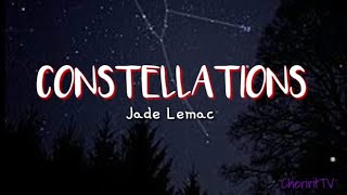 Jade Lemac  Constellations Lyrics [upl. by Beuthel568]