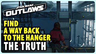 Find a Way Back to the Hanger  The Truth  Star Wars Outlaws [upl. by Sregor]