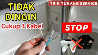 GAMPANG KULKAS TIDAK DINGIN TAPI LAMPU NYALA CUKUP 3 KABEL SAJA ini triknya [upl. by Hteik]