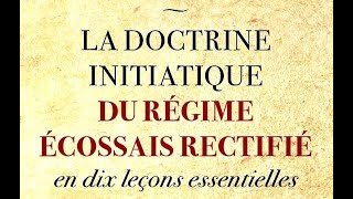 « La doctrine initiatique du Régime Écossais Rectifié » [upl. by Gorlin844]