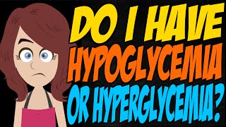 Do I Have Hypoglycemia or Hyperglycemia [upl. by Jasik]