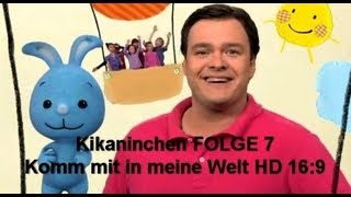 Kikaninchen 7  Komm mit in meine Welt in HD 169 1080p [upl. by Ennaitsirk956]