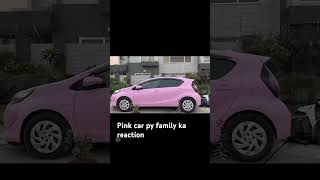 Pink car py Ghar walou ka reactionIqreeb forever [upl. by Yadsendew]