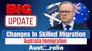 Australia Immigration BIG Changes In Skilled Migration 2024 New Key Changes and Updates [upl. by Madison]