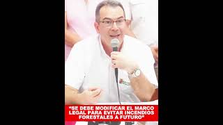 “SE DEBE MODIFICAR EL MARCO LEGAL PARA EVITAR INCENDIOS FORESTALES A FUTURO” [upl. by Raeann]