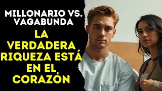 💸 MILLONARIO VS VAGABUNDA LA VERDADERA RIQUEZA ESTÁ EN EL CORAZÓN 💖 [upl. by Shelby]