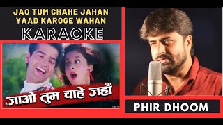 Jao Tum Chahe Jahan Yaad Karoge Wahan  Narsimha Movie  Original HD Karaoke With Scrolling Lyrics [upl. by Dihaz704]