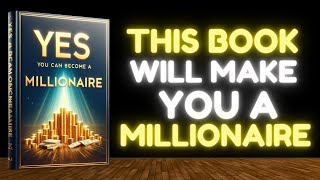 Yes You Can Become a Millionaire Audiobook Practical Advice for Building Wealth [upl. by Templeton963]