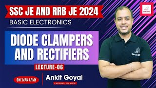 Lec06  Diode Clampers and Rectifiers  Basic Electronics  SSC JE amp RRB JE 2024  Ankit Goyal [upl. by Lemak]