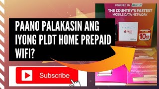 PAANO PALAKASIN ANG IYONG PLDT HOME PREPAID WIFI [upl. by Ojytteb]