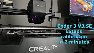 ESteps calibration in 2 min on Ender 3 V3 SE direct drive extruder [upl. by Hgielac]