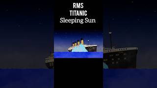 RMS TITANIC  SLEEPING SUN  SINKING ANIMATION FLIPACLIP 🚢 ⚓️ sinkingships titanic titanicsink [upl. by Patsis742]