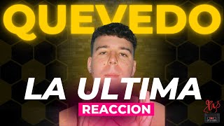 Quevedo  La Ultima Reaccion  Una produccion de otro planeta [upl. by Erasmo]