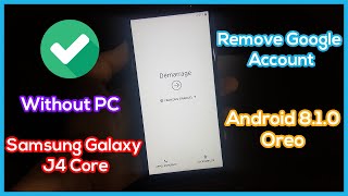 Samsung Galaxy J4 Core FRP Bypass Android 810 Oreo Without PC [upl. by Meier]