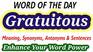 Meaning of Gratuitous in English and Hindi  Synonyms and Antonyms of Gratuitous  Word of the Day [upl. by Philps158]