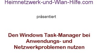 Den Windows TaskManager bei Anwendungs und Netzwerkproblemen nutzen [upl. by Adaiha852]