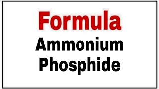 How to write chemical formula of Ammonium PhosphideFormula Ammonium Phosphide [upl. by Belsky423]