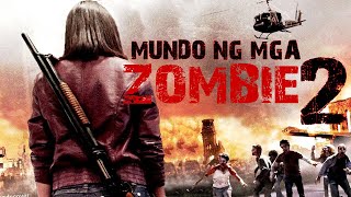 Mundo ng mga Zombie 2 Tagalog Dubbed ᴴᴰ┃Horror Movie 001 [upl. by Hart]