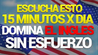 🔥😱 ESCUCHA ESTO 15 MINUTOS CADA DÍA y PODRAS HABLAR INGLES ✅ APRENDER INGLÉS RÁPIDO ✨ [upl. by Newel]