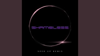 Shameless Sped Up  Remix [upl. by Petersen]