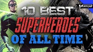 The 10 Best Superheroes Of All Time [upl. by Eramal]