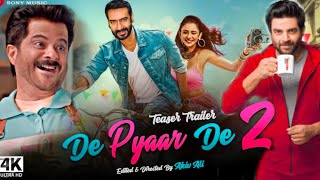 De De Pyaar De 2 Ajay Devgn Tabu Rakul Preet Anil K R madhawav DeDe Pyar De Sequal Teaser Ajay [upl. by Aerb]