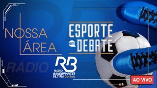 🔴Rádio Bandeirantes Goiânia  AO VIVO  NOSSA ÁREA E ESPORTE EM DEBATE   30072024 [upl. by Naig]