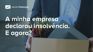 Insolvência da empresa Quais os meus direitos [upl. by Oleg]