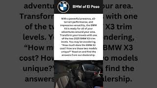 2025 BMW X3 Trim Levels amp Prices  BMW of El Paso shorts [upl. by Odraner]