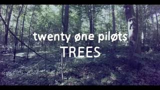 twenty one pilots – Trees Lyrics [upl. by Hareema]