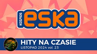 ESKA Hity na Czasie  Listopad 2024 vol 23 – oficjalny mix Radia ESKA [upl. by Pilif]