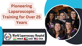 World Laparoscopy Hospital Pioneering Laparoscopic Training Globally for Over 25 Years [upl. by Laveen]