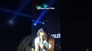 Ek Raat  Vilen live Concert shorts concert music trending viral indiansongs bollywoodhits [upl. by Lladnek]