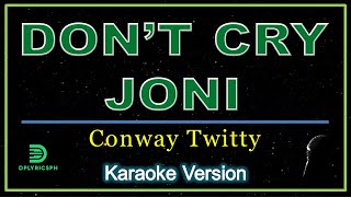 Dont Cry Joni  Conway Twitty karaoke version [upl. by Eadie307]