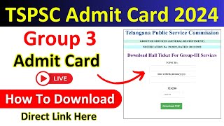 How To Download TSPSC Group 3 Admit Card 2024  TSPSC Group 3 Hall Ticket 2024 Link Forget TGPSC ID [upl. by Ireva672]