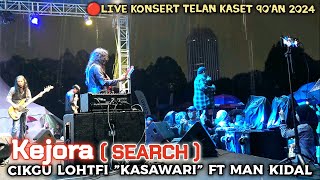 🔥KEJORA  Search  CIKGU LOHTFI  KASAWARI Ft MAN KIDAL 🔴Konsert TELAN KASET 90AN Di Vits Music Fest [upl. by Gorey]