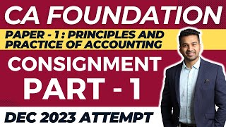 Basic Introduction amp Concept  Consignment  1  CA Foundation Accounts  Dec 2023  CA Parag Gupta [upl. by Zebulen]