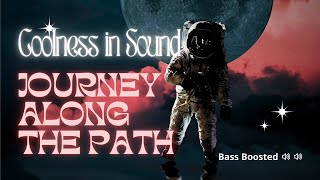 Journey Along The Path Bass Boosted 🔊🔊 [upl. by Paulette]