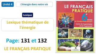 Lexique Lexique thématique de lénergie  Unité 4  Page 131 et 132  LE FRANÇAIS PRATIQUE 6AP [upl. by Animas]