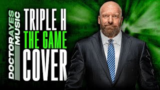 Triple H  The Game COVER [upl. by Gemoets767]