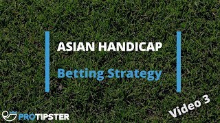 Asian Handicap Betting Strategy Video 3  Asian Handicap Betting Explained [upl. by Colligan]