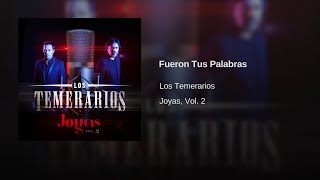 Los Temerarios  Fueron Tus Palabras Audio [upl. by Adnohr]