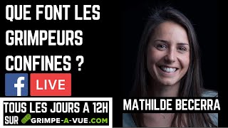 INTERVIEW MATHILDE BECERRA 🛑 LIVE DES GRIMPEURS CONFINES 👉🏻 JOUR 15 1004 [upl. by Debo]