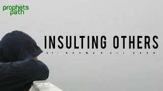 Insulting Others  Nouman Ali Khan [upl. by Emoreg512]