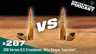 Ep 287  308 Versus 65 Creedmoor Who Reigns Supreme [upl. by Paris593]