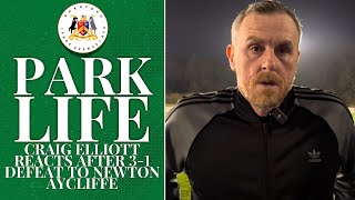 PARK LIFE  CRAIG ELLIOTT REACTS AFTER 31 DEFEAT TO NEWTON AYCLIFFE [upl. by Trescott]